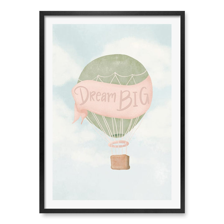 Dream Big Hot Air Balloon Kids Wall Art Print A1 (59.4 x 84.1cm) / Matte Black Frame / White Border from our Australian Made Framed Wall Art, Prints & Posters collection by Profile Products (Australia) Pty Ltd