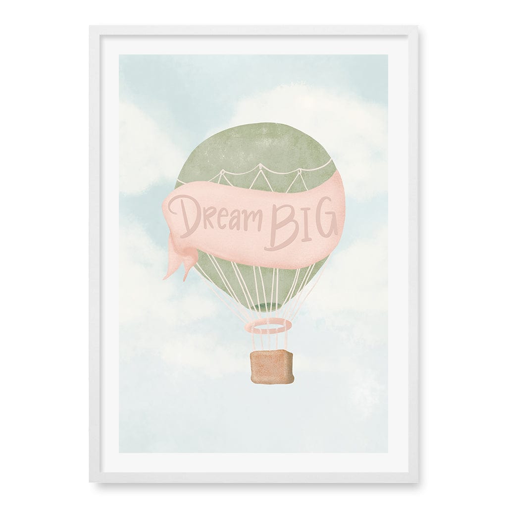 Dream Big Hot Air Balloon Kids Wall Art Print A1 (59.4 x 84.1cm) / Matte White Frame / White Border from our Australian Made Framed Wall Art, Prints & Posters collection by Profile Products (Australia) Pty Ltd