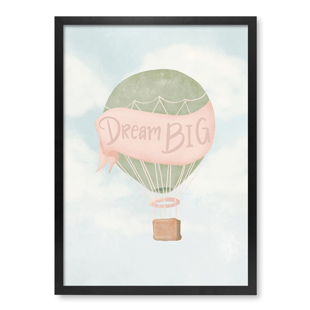 Dream Big Hot Air Balloon Kids Wall Art Print A2 (42 x 59.4cm) / Matte Black Frame / No Border from our Australian Made Framed Wall Art, Prints & Posters collection by Profile Products (Australia) Pty Ltd