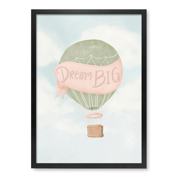 Dream Big Hot Air Balloon Kids Wall Art Print A2 (42 x 59.4cm) / Matte Black Frame / No Border from our Australian Made Framed Wall Art, Prints & Posters collection by Profile Products (Australia) Pty Ltd
