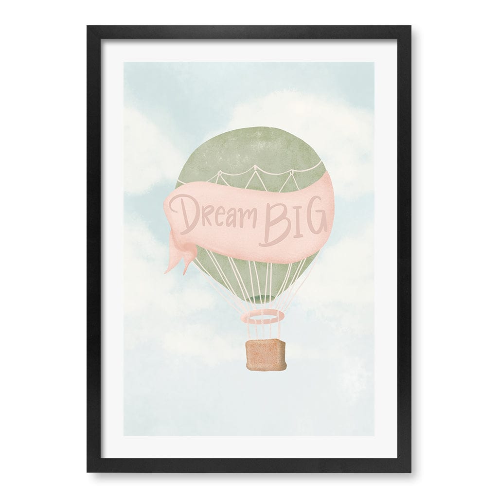 Dream Big Hot Air Balloon Kids Wall Art Print A2 (42 x 59.4cm) / Matte Black Frame / White Border from our Australian Made Framed Wall Art, Prints & Posters collection by Profile Products (Australia) Pty Ltd