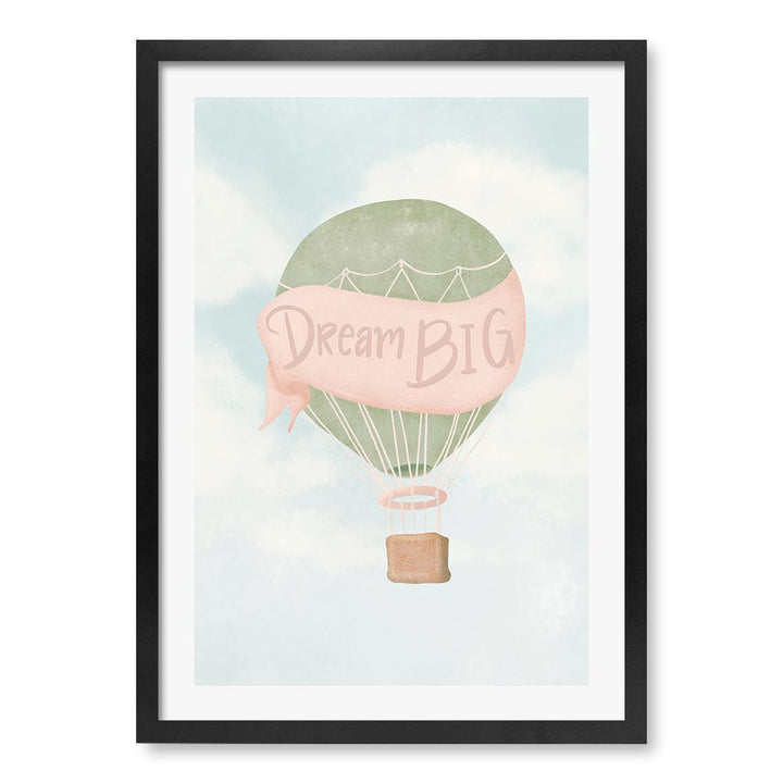Dream Big Hot Air Balloon Kids Wall Art Print A2 (42 x 59.4cm) / Matte Black Frame / White Border from our Australian Made Framed Wall Art, Prints & Posters collection by Profile Products (Australia) Pty Ltd