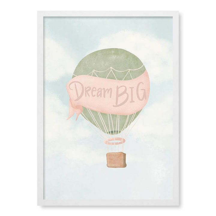 Dream Big Hot Air Balloon Kids Wall Art Print A2 (42 x 59.4cm) / Matte White Frame / No Border from our Australian Made Framed Wall Art, Prints & Posters collection by Profile Products (Australia) Pty Ltd