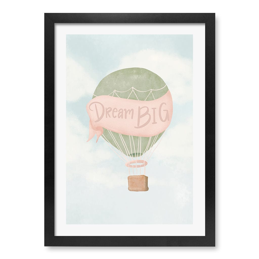 Dream Big Hot Air Balloon Kids Wall Art Print A3 (29.7 x 42cm) / Matte Black Frame / White Border from our Australian Made Framed Wall Art, Prints & Posters collection by Profile Products (Australia) Pty Ltd