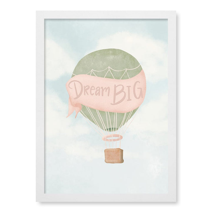 Dream Big Hot Air Balloon Kids Wall Art Print A3 (29.7 x 42cm) / Matte White Frame / No Border from our Australian Made Framed Wall Art, Prints & Posters collection by Profile Products (Australia) Pty Ltd