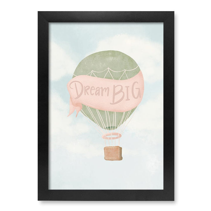 Dream Big Hot Air Balloon Kids Wall Art Print A4 (21 x 29.7cm) / Matte Black Frame / No Border from our Australian Made Framed Wall Art, Prints & Posters collection by Profile Products (Australia) Pty Ltd