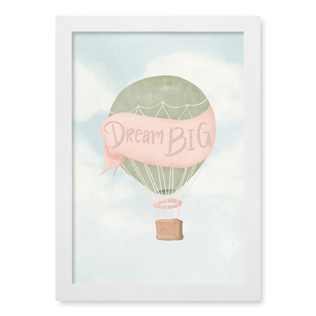 Dream Big Hot Air Balloon Kids Wall Art Print A4 (21 x 29.7cm) / Matte White Frame / No Border from our Australian Made Framed Wall Art, Prints & Posters collection by Profile Products (Australia) Pty Ltd