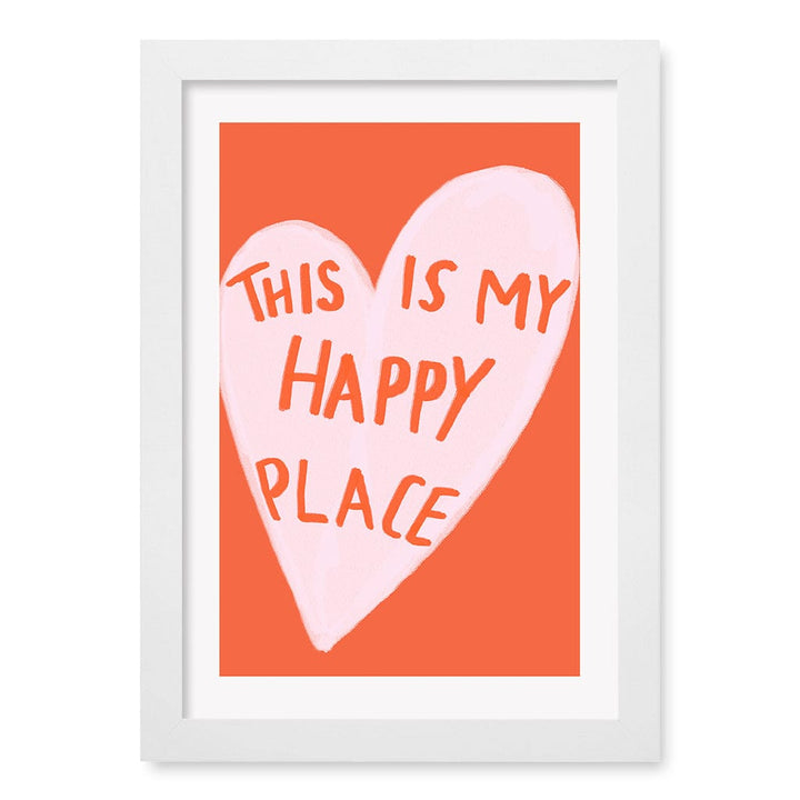 My Happy Place Wall Art Print A4 (21 x 29.7cm) / Matte White Frame / No Border from our Australian Made Framed Wall Art, Prints & Posters collection by Profile Products (Australia) Pty Ltd