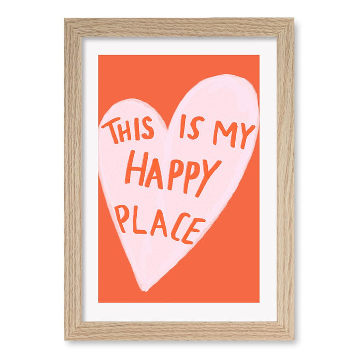 My Happy Place Wall Art Print A4 (21 x 29.7cm) / Natural Oak Frame / No Border from our Australian Made Framed Wall Art, Prints & Posters collection by Profile Products (Australia) Pty Ltd