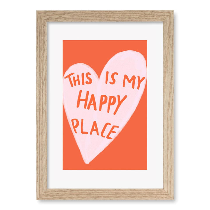 My Happy Place Wall Art Print A4 (21 x 29.7cm) / Natural Oak Frame / White Border from our Australian Made Framed Wall Art, Prints & Posters collection by Profile Products (Australia) Pty Ltd