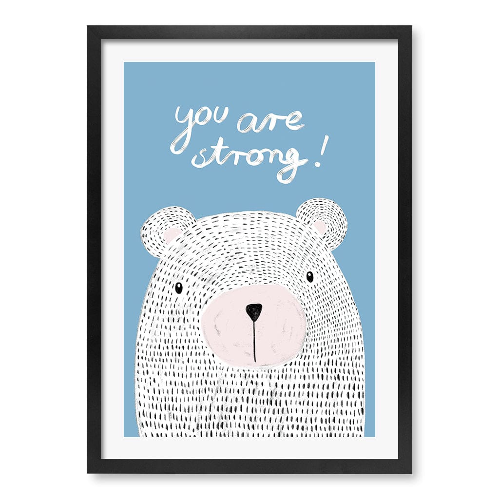 You Are Strong Empowerment Wall Art Print A2 (42 x 59.4cm) / Matte Black Frame / White Border from our Australian Made Framed Wall Art, Prints & Posters collection by Profile Products (Australia) Pty Ltd