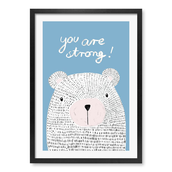 You Are Strong Empowerment Wall Art Print A2 (42 x 59.4cm) / Matte Black Frame / White Border from our Australian Made Framed Wall Art, Prints & Posters collection by Profile Products (Australia) Pty Ltd