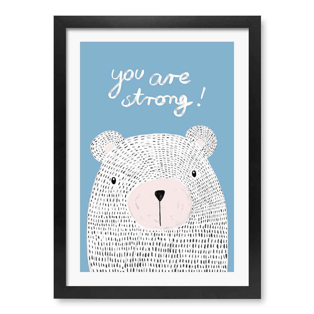 You Are Strong Empowerment Wall Art Print A3 (29.7 x 42cm) / Matte Black Frame / White Border from our Australian Made Framed Wall Art, Prints & Posters collection by Profile Products (Australia) Pty Ltd