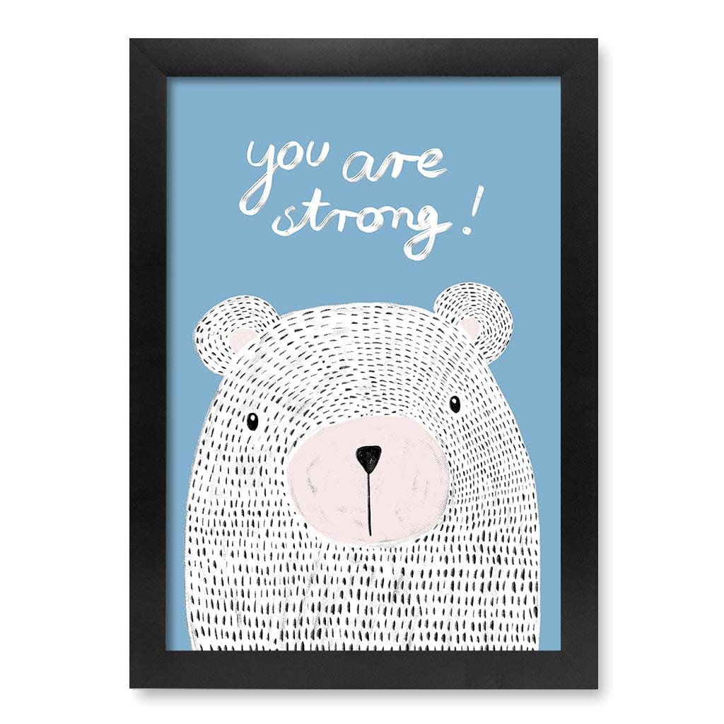 You Are Strong Empowerment Wall Art Print A4 (21 x 29.7cm) / Matte Black Frame / No Border from our Australian Made Framed Wall Art, Prints & Posters collection by Profile Products (Australia) Pty Ltd