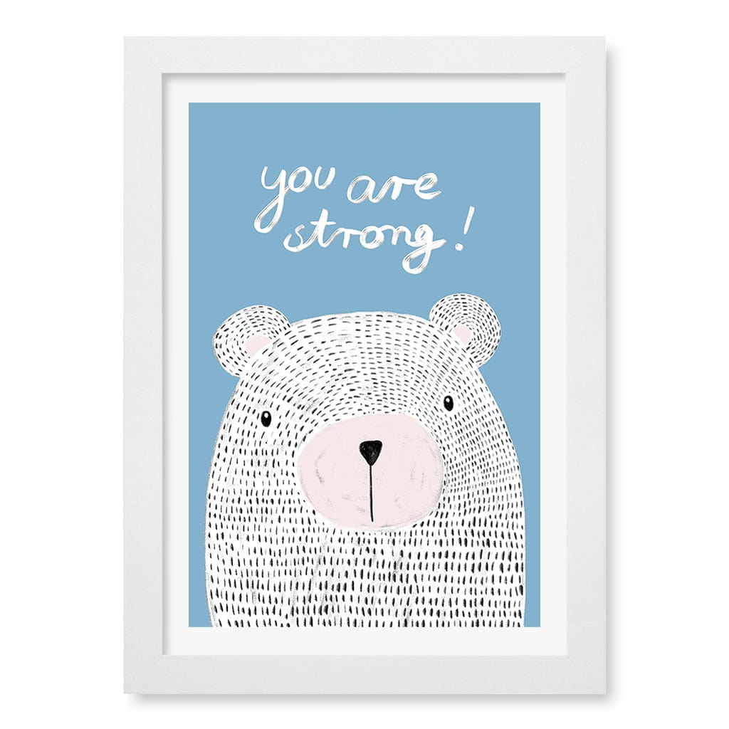 You Are Strong Empowerment Wall Art Print A4 (21 x 29.7cm) / Matte White Frame / White Border from our Australian Made Framed Wall Art, Prints & Posters collection by Profile Products (Australia) Pty Ltd