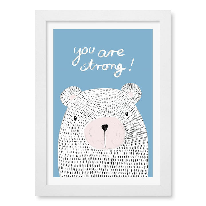 You Are Strong Empowerment Wall Art Print A4 (21 x 29.7cm) / Matte White Frame / White Border from our Australian Made Framed Wall Art, Prints & Posters collection by Profile Products (Australia) Pty Ltd